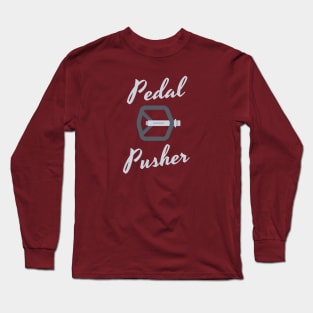 Pedal Pusher Long Sleeve T-Shirt